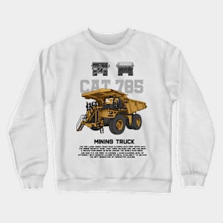 CAT 785 mining dumper Crewneck Sweatshirt